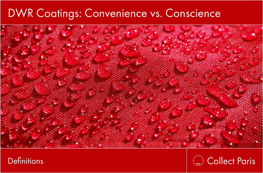 DWR Coatings: Convenience vs. Conscience - Collect Paris